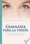 Libro Gimnasia para la visin / Vision Gym