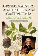 Libro Grandes maestros de la historia de la gastronomía