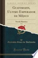 Libro Guatimozin, Ultimo Emperador de Méjico, Vol. 1