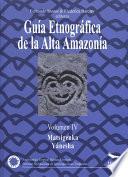Libro Guía etnográfica de la Alta Amazonía. Volumen IV