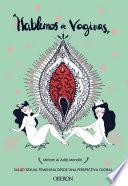 Libro Hablemos de vaginas. Salud sexual femenina desde una perspectiva global