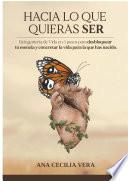 Libro HACIA LO QUE QUIERAS SER
