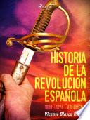 Libro Historia de la revolución española: 1808 - 1874 Volúmen 1