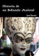 Libro Historia de un Mundo Animal