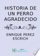 Libro Historia de un perro agradecido