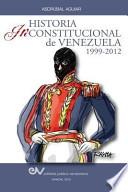 Libro Historia Inconstitucional de Venezuela 1999-2012