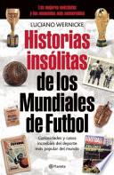 Libro Historias Insólitas de los Mundiales de Fufbol