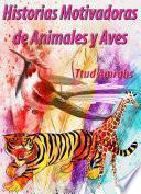 Libro Historias Motivadoras de Animales y Aves