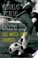 Libro Historias Secretas Del Futbol Chileno III