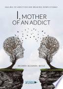 Libro I, Mother of an Addict