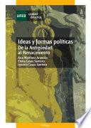 Libro IDEAS Y FORMAS POLÍTICAS. DE LA ANTIGÜEDAD AL RENACIMIENTO