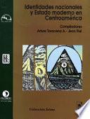Libro Identidades nacionales y Estado moderno en Centroamérica