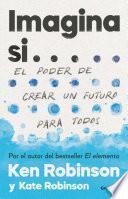 Libro Imagina si... el poder de crear un futuro para todos / Imagine If...Creating a Future for Us All