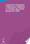 Libro Inquisición Portuguesa y Monarquía Hispánica en tiempos del perdón general de 1605