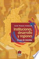 Instituciones, desarrollo y regiones: El caso de Colombia
