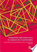 Libro Integración latinoamericana en tiempos de incertidumbre