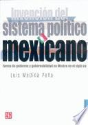Libro Invencion del Sistema Politico Mexicano: Forma de Gobierno y Gobernabilidad En Mexico En El Siglo XIX