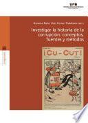 Libro Investigar la historia de la corrupción: conceptos, fuentes y métodos