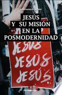 Libro Jesús y su misión en la posmodernidad