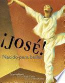 Libro ¡José! Nacido para bailar (Jose! Born to Dance)
