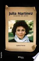 Libro Julia Martinez, Vocacion de Actriz