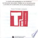 Libro La acción psicopedagógica en los Institutos de Educación Secundaria: análisis de su reconstrucción y procesos de socialización de los psicopedagogos/as