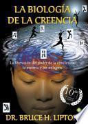 Libro La biología de la creencia (Edición 10º Aniversario)