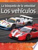 Libro La búsqueda de la velocidad: Los vehículos (The Quest for Speed: Vehicles) (Spanish Version)
