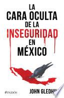 Libro La cara oculta de la inseguridad en México