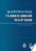 Libro La competencia desleal y el deber de corrección en la ley chilena