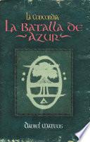 Libro LA CONCORDIA: LA BATALLA DE AZUR