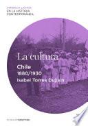 Libro La cultura. Chile (1880-1930)