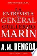 Libro La entrevista al General Guillermo Marín.