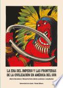 Libro La Era del Imperio y las fronteras de la civilización en América del Sur