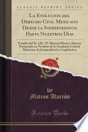 Libro La Evolucion del Derecho Civil Mexicano Desde la Independencia Hasta Nuestros Dias