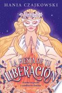 Libro La fiesta de tu liberación
