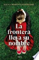 Libro La frontera lleva su nombre / The Border Is Named After Her