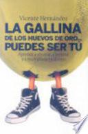 Libro La gallina de los huevos de oro... puedes ser tú