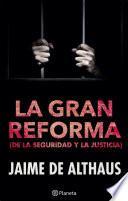 Libro La gran reforma (de la seguridad y la justicia)