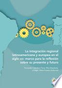 Libro La integración regional latinoamericana y europea en el siglo XXI