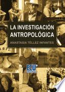 Libro La investigación antropológica