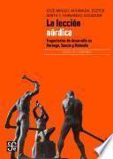 Libro La lección nórdica: Trayectorias de desarrollo en Noruega, Suecia y Finlandia