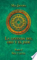 Libro La leyenda del oro y el jade 1: Sol y luna