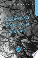 Libro La Libertad Fluye En La Sombra