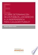 Libro La libre determinación de los pueblos, ¿un derecho a la independencia para cualquier pueblo?