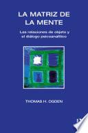 Libro La Matriz de la Mente: Las Relaciones de Objeto y Psicoanalitico