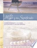 Libro La Mujer y su Significado. Guía de la Facilitadora. (Spanish Edition)