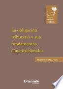 Libro La obligacion tributaria y sus fundamentos constitucionales