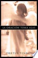 Libro La Oracion Toma Alas