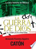 Libro La otra historia de México. La guerra de Dios